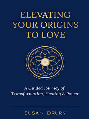 cover image of Elevating Your Origins to Love